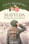 okładka książki - Matylda. Droga ku przyszłości