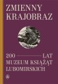 okładka książki - Zmienny krajobraz 200 lat Muzeum