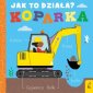 okładka książki - Jak to działa Koparka