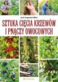 okładka książki - Sztuka cięcia krzewów i pnączy