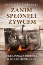 okładka książki - Zanim spłonęli żywcem Ukraińska