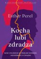 okładka książki - Kocha, lubi, zdradza. Nowe spojrzenie