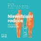 pudełko audiobooku - Niewidzialni rodzice. Jak rozmawiać