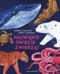 okładka książki - Najwięksi w świecie zwierząt