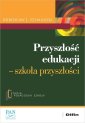 okładka książki - Przyszłość edukacji. Szkoła przyszłości