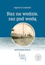 okładka książki - Raz na wodzie, raz pod wodą. Wspomnienia