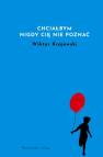 okładka książki - Chciałbym nigdy cię nie poznać