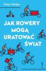 okładka książki - Jak rowery mogą uratować świat