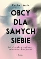 okładka książki - Obcy dla samych siebie. Jak choroba