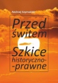 okładka książki - Przed świtem. Szkice historyczno-prawne.