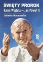 okładka książki - Święty Prorok Karol Wojtyła - Jan