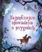 okładka książki - Najpiękniejsze opowiadania o przygodach