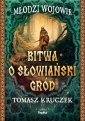 okładka książki - Bitwa o słowiański gród