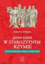 okładka książki - Jeden dzień w starożytnym Rzymie.