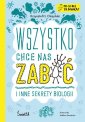 okładka książki - Wszystko chce nas zabić i inne