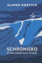 okładka książki - Schronisko, które przestało istnieć