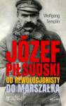 okładka książki - Józef Piłsudski. Od rewolucjonisty