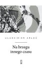 okładka książki - Na brzegu innego czasu