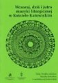 okładka książki - Wczoraj, dziś i jutro muzyki liturgicznej