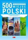 okładka książki - 500 najpiękniejszych miejsc Polski