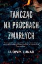 okładka książki - Tańcząc na prochach zmarłych