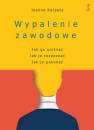 okładka książki - Wypalenie zawodowe. Jak go uniknąć,