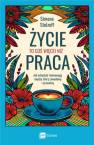 okładka książki - Życie to coś więcej niż praca.