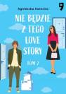 okładka książki - Nie będzie z tego love story. Tom