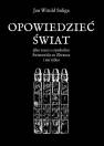 okładka książki - Opowiedzieć świat albo rzecz o