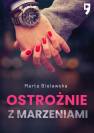 okładka książki - Ostrożnie z marzeniami. Dziesięć