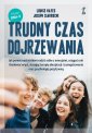 okładka książki - Trudny czas dojrzewania. Jak pomóc