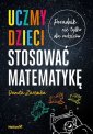 okładka książki - Uczmy dzieci stosować matematykę.