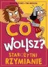 okładka książki - Co wolisz? Starożytni Rzymianie