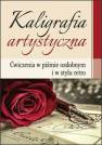 okładka książki - Kaligrafia artystyczna. Ćwiczenia