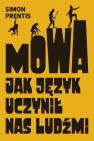 okładka książki - Mowa. Jak język uczynił nas ludźmi