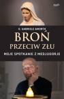 okładka książki - Broń przeciw złu. Moje spotkanie