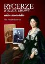 okładka książki - Rycerze wielkiej sprawy. Szkice