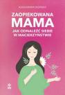 okładka książki - Zaopiekowana mama