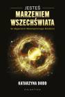 okładka książki - Jesteś Marzeniem Wszechświata.