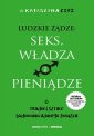 okładka książki - Ludzkie żądze: seks, władza i pieniądze