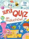 okładka książki - Super quiz dla maluchów. 130 pytań