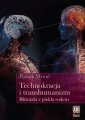 okładka książki - Technokracja i transhumanizm. Bliźniaki