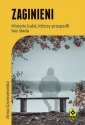 okładka książki - Zaginieni Historie ludzi którzy