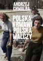 okładka książki - Polska krwawi. Polska walczy. Jak