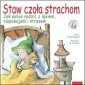 okładka książki - Staw czoła strachom. Jak sobie