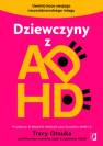 okładka książki - Dziewczyny z ADHD. Uwolnij moce