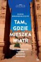 okładka książki - Tam gdzie mieszka wiatr. Archeologiczne