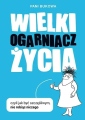 okładka książki - Wielki Ogarniacz Życia, czyli jak