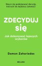 okładka książki - Zdecyduj się. Jak dokonywać lepszych