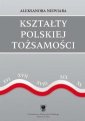 okładka książki - Kształty polskiej tożsamości